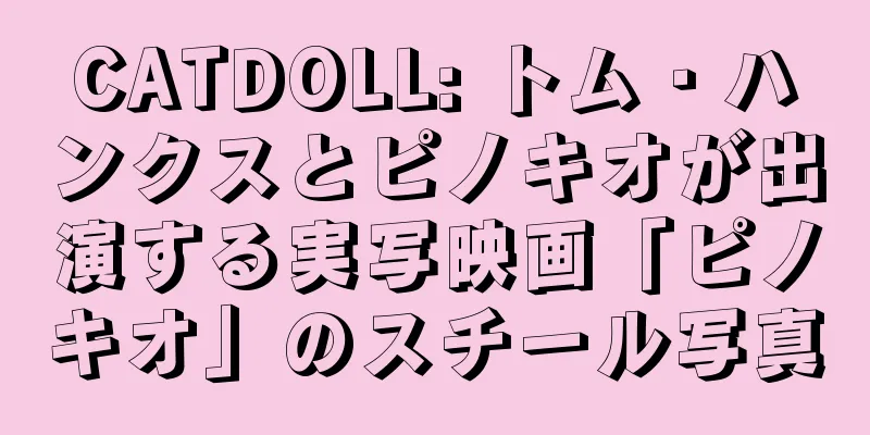 CATDOLL: トム・ハンクスとピノキオが出演する実写映画「ピノキオ」のスチール写真