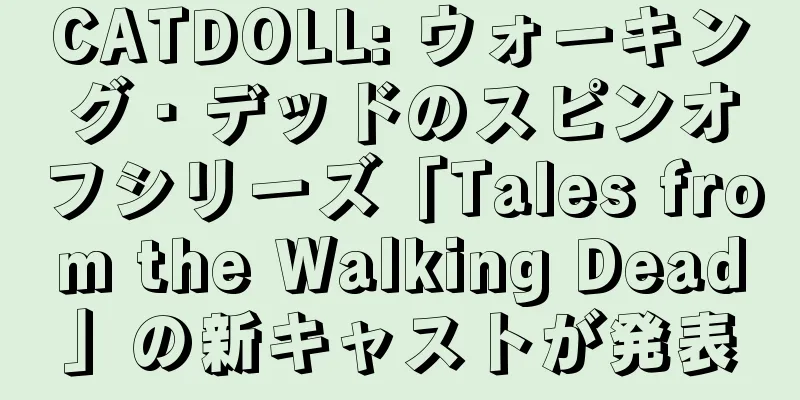 CATDOLL: ウォーキング・デッドのスピンオフシリーズ「Tales from the Walking Dead」の新キャストが発表